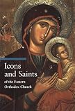 Tradigo, Alfredo: Icons And Saints of the Eastern Orthodox Church