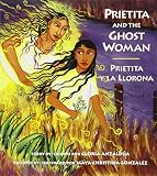 Anzaldua, Gloria: Prietita and the Ghost Woman/Prietita Y LA Llorona