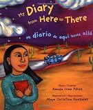 Perez, Amada Irma: My Diary from Here to There/Mi Diario De Aqui Hasta Alla