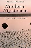 Gellert, Michael: Modern Mysticism: Jung, Zen and the Still Good Hand of God Gellert, Michael: Modern Mysticism: Jung, Zen and the Still Good Hand of God