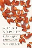 Ulanov, Ann Belford: Attached by Poison Ivy: A Psychological Understanding