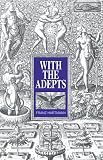 Gilbert, R.A.: With the Adepts