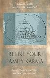 Matthews, Boris: Retire Your Family Karma: Decode Your Family Pattern and Find Your Soul Path Matthews, Boris: Retire Your Family Karma: Decode Your Family Pattern and Find Your Soul Path