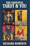 Roberts, Richard: The Original Tarot & You Roberts, Richard: The Original Tarot & You