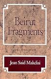 Makdisi, Jean Said: Beirut Fragments - A War Memoir Makdisi, Jean Said: Beirut Fragments - A War Memoir