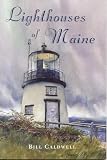 Caldwell, Bill: Lighthouses of Maine