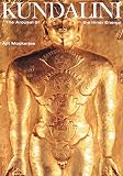 Mookerjee, Ajit: Kundalini: The Arousal of the Inner Energy Mookerjee, Ajit: Kundalini: The Arousal of the Inner Energy