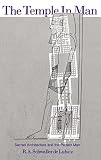 Schwaller De Lubicz, R.A.: The Temple in Man: Sacred Architecture and the Perfect Man Schwaller De Lubicz, R.A.: The Temple in Man: Sacred Architecture and the Perfect Man