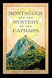 Markale, Jean: Montsegur and the Mystery of the Cathars