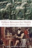 Matthews, John: Walkers Between the Worlds: The Western Mysteries from Shaman to Magus Matthews, John: Walkers Between the Worlds: The Western Mysteries from Shaman to Magus