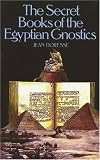 Doresse, Jean: The Secret Books of the Egyptian Gnostics: An Introduction to the Gnostic Coptic Manuscripts Discovered at Chenoboskion