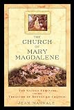Markale, Jean: The Church of Mary Magdalene: The Sacred Feminine and the Treasure of Rennes-Le-Chateau