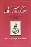 Al-Husayn, Ibn: The Way of Sufi Chivalry: When the Light of the Heart Is Reflected in the Beauty of the Face, That Beauty Is Futuwwah