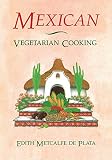 Metcalfe De Plata, Edith: Mexican Vegetarian Cooking