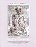 Sansonese, J. Nigro: The Body of Myth: Mythology, Shamanic Trance, and the Sacred Geography of the Body Sansonese, J. Nigro: The Body of Myth: Mythology, Shamanic Trance, and the Sacred Geography of the Body