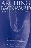 Adler, Janet: Arching Backward: The Mystical Initiation of a Contemporary Woman Adler, Janet: Arching Backward: The Mystical Initiation of a Contemporary Woman