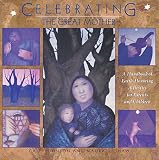 Johnson, Cait: Celebrating the Great Mother: A Handbook of Earth-Honoring Activities for Parents and Children