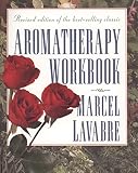 Lavabre, Marcel: Aromatherapy Workbook Lavabre, Marcel: Aromatherapy Workbook