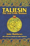 Matthews, John: Taliesin: The Last Celtic Shaman Matthews, John: Taliesin: The Last Celtic Shaman