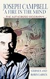 Larsen, Stephen: Joseph Campbell : A Fire in the Mind: the Authorized Biography