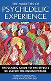 Houston, Jean: The Varieties of Psychedelic Experience: The Classic Guide to the Effects of Lsd on the Human Psyche