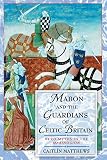 Matthews, Caitlin: Mabon and the Guardians of Celtic Britain: Hero Myths in the Mabinogion