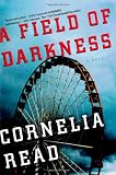 Read, Cornelia: A Field of Darkness Read, Cornelia: A Field of Darkness