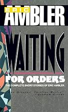 Waiting for Orders by Eric Ambler