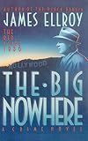 Ellroy, James: The Big Nowhere Ellroy, James: The Big Nowhere