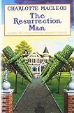 MacLeod, Charlotte: The Resurrection Man: A Sarah Kelling and Max Bittersohn Mystery MacLeod, Charlotte: The Resurrection Man: A Sarah Kelling and Max Bittersohn Mystery