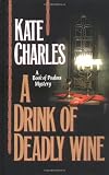 Charles, Kate: A Drink of Deadly Wine Charles, Kate: A Drink of Deadly Wine