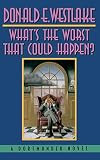 Westlake, Donald E.: What's the Worst That Could Happen? Westlake, Donald E.: What's the Worst That Could Happen?