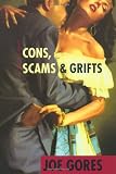 Gores, Joe: Cons, Scams & Grifts