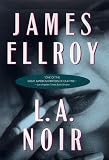 Ellroy, James: L.A. Noir