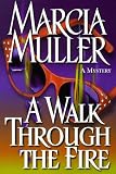 Muller, Marcia: A Walk Through the Fire Muller, Marcia: A Walk Through the Fire
