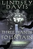 Davis, Lindsey: Three Hands in the Fountain Davis, Lindsey: Three Hands in the Fountain