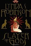 Robinson, Lynda S.: Slayer of Gods