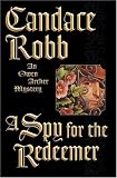 Robb, Candace: A Spy for the Redeemer Robb, Candace: A Spy for the Redeemer