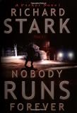 Stark, Richard: Nobody Runs Forever Stark, Richard: Nobody Runs Forever