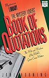 Horning, Jane E.: The Mystery Lovers' Book of Quotations Horning, Jane E.: The Mystery Lovers' Book of Quotations