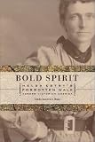 Hunt, Linda: Bold Spirit: Helga Estby's Forgotten Walk Across Victorian America Hunt, Linda: Bold Spirit: Helga Estby's Forgotten Walk Across Victorian America