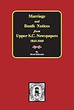Holcomb, Brent: Marriage and Death Notices from Upper South Carolina Newspapers 1843-1865: 1746-1785 Holcomb, Brent: Marriage and Death Notices from Upper South Carolina Newspapers 1843-1865: 1746-1785
