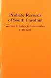 Holcomb, Brent: Probate Records of S.C: An Index to Inventories, 1746-1785 Holcomb, Brent: Probate Records of S.C: An Index to Inventories, 1746-1785