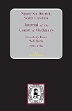 Holcomb, Brent: Ninety-Six District, S.C: Journal of the Court of Ordinaty, Inventory Book Will Book, 1781-1786 Holcomb, Brent: Ninety-Six District, S.C: Journal of the Court of Ordinaty, Inventory Book Will Book, 1781-1786