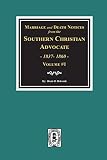Holocomb, Brent: Marriage and Death Notices from Southern Christian Advocate 1837 to 1860 Holocomb, Brent: Marriage and Death Notices from Southern Christian Advocate 1837 to 1860