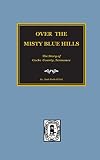 O'Dell, Ruth Webb: Over the Misty Blue Hills, the Story of Cocke County, Tennessee