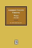 Davis, Bailey Fulton: The Wills of Amherst County, Virginia, 1761-1865 Davis, Bailey Fulton: The Wills of Amherst County, Virginia, 1761-1865