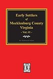 Elliott, Katherine B: Early Settlers Mecklenburg County Virginia Elliott, Katherine B: Early Settlers Mecklenburg County Virginia