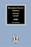 King, George H.S.: Marriages of Richmond County Virginia: 1668-1858 King, George H.S.: Marriages of Richmond County Virginia: 1668-1858