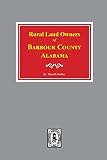 Godfrey, Marie H.: Rural Land Owners of Barbour County, Alabama 1851 Godfrey, Marie H.: Rural Land Owners of Barbour County, Alabama 1851